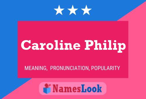 Caroline Philip 名字海报