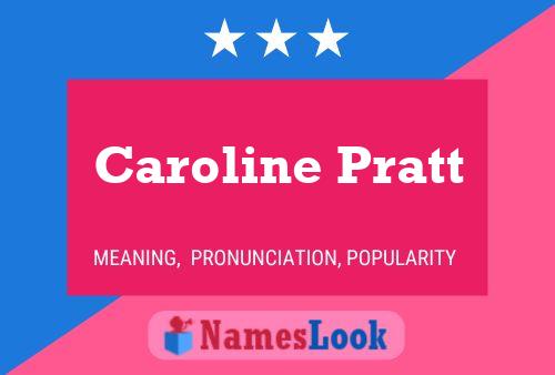 Caroline Pratt 名字海报