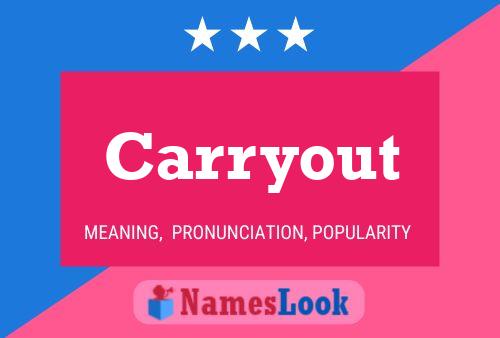 Carryout 名字海报