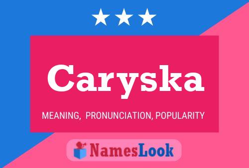 Caryska 名字海报