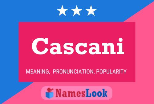 Cascani 名字海报