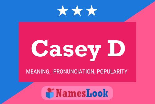 Casey D 名字海报