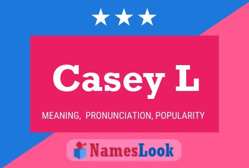 Casey L 名字海报