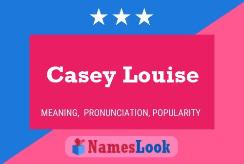 Casey Louise 名字海报