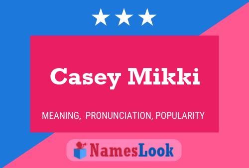 Casey Mikki 名字海报