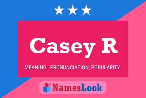 Casey R 名字海报