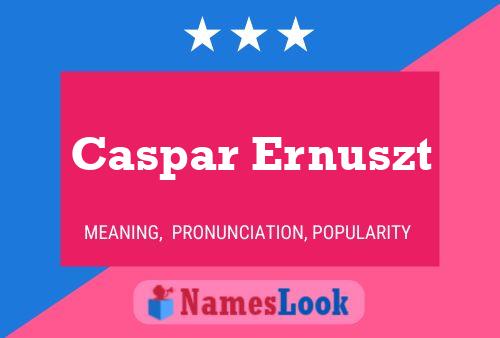 Caspar Ernuszt 名字海报