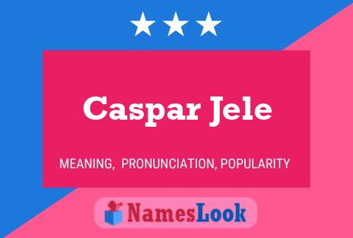 Caspar Jele 名字海报