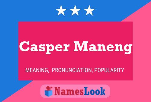 Casper Maneng 名字海报