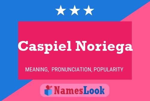 Caspiel Noriega 名字海报