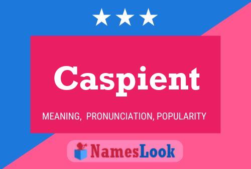 Caspient 名字海报