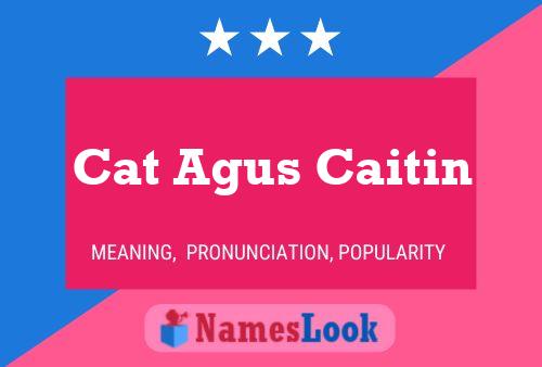 Cat Agus Caitin 名字海报