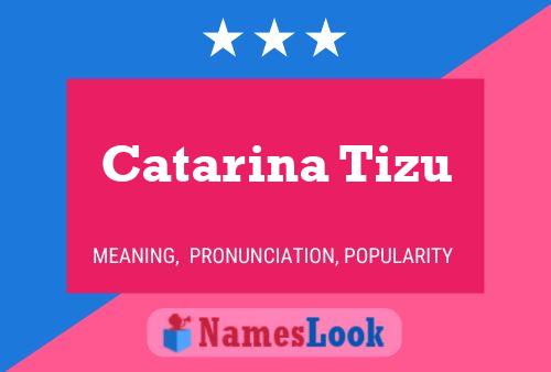 Catarina Tizu 名字海报