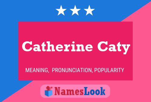 Catherine Caty 名字海报