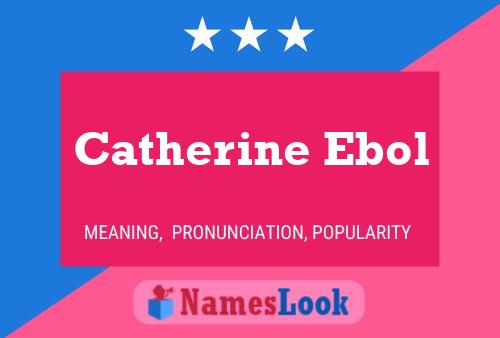 Catherine Ebol 名字海报