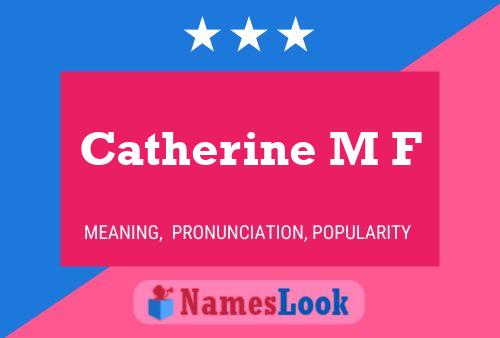 Catherine M F 名字海报