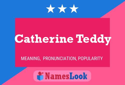 Catherine Teddy 名字海报