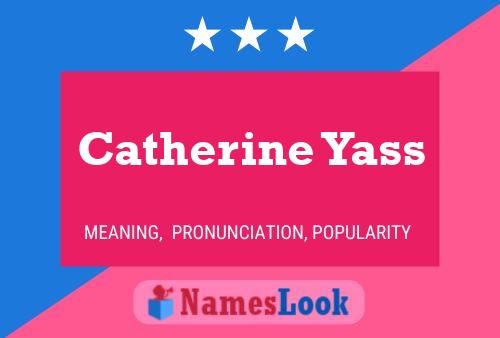 Catherine Yass 名字海报