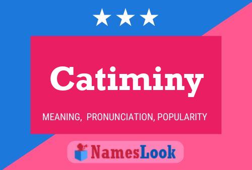 Catiminy 名字海报