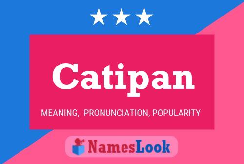 Catipan 名字海报