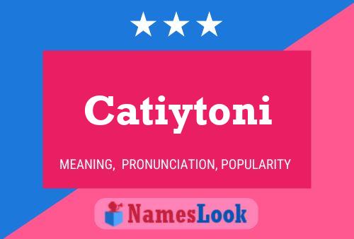 Catiytoni 名字海报