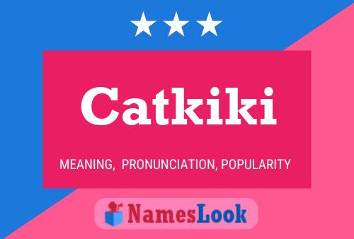 Catkiki 名字海报