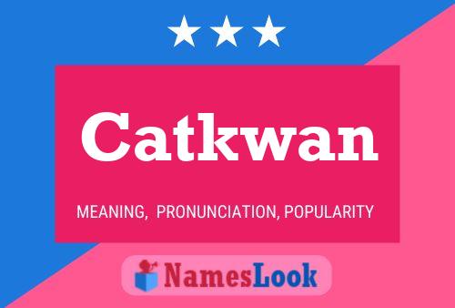 Catkwan 名字海报