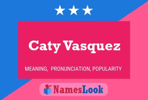 Caty Vasquez 名字海报