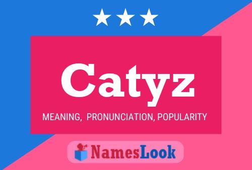 Catyz 名字海报