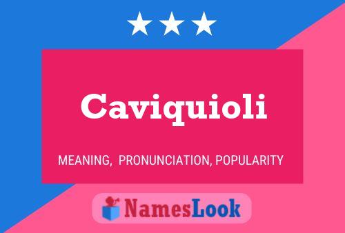 Caviquioli 名字海报