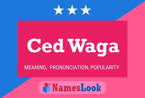 Ced Waga 名字海报