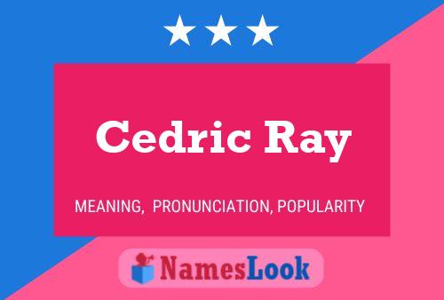 Cedric Ray 名字海报