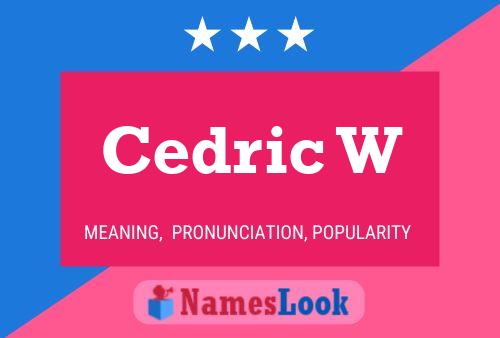 Cedric W 名字海报