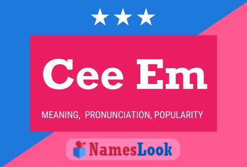 Cee Em 名字海报