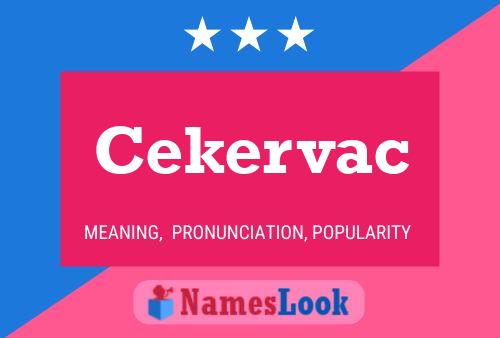 Cekervac 名字海报