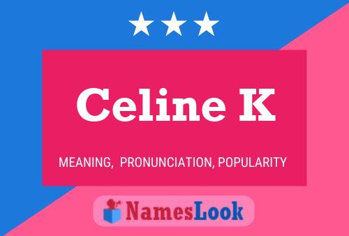 Celine K 名字海报