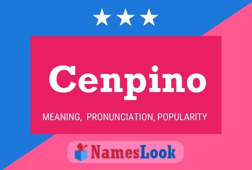 Cenpino 名字海报