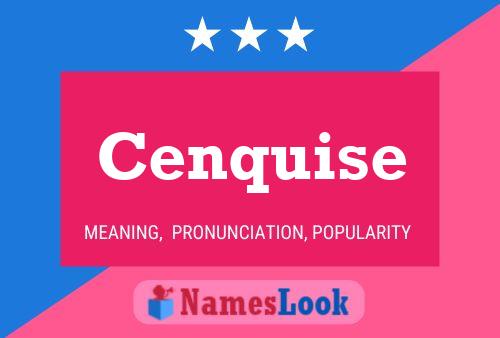 Cenquise 名字海报