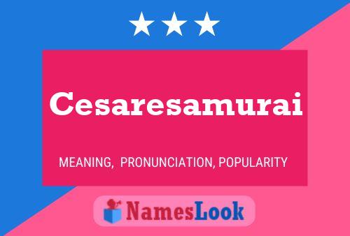 Cesaresamurai 名字海报