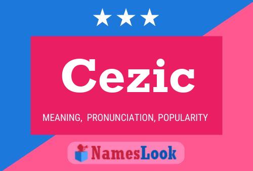 Cezic 名字海报