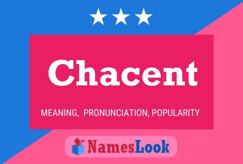 Chacent 名字海报