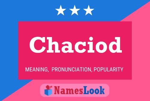 Chaciod 名字海报