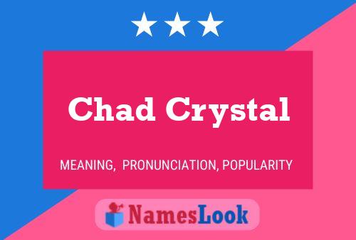 Chad Crystal 名字海报