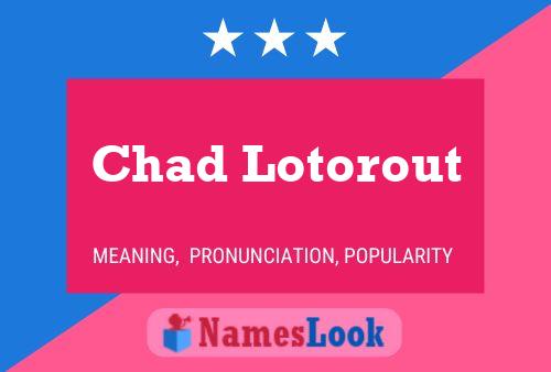 Chad Lotorout 名字海报