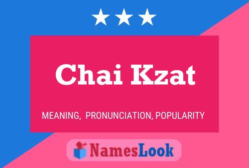 Chai Kzat 名字海报