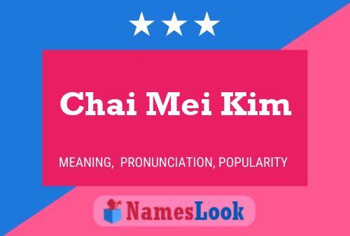 Chai Mei Kim 名字海报