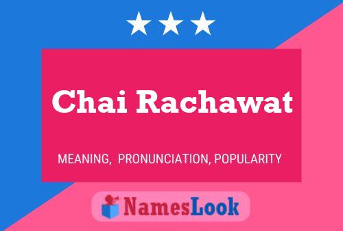 Chai Rachawat 名字海报