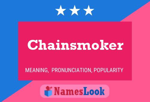 Chainsmoker 名字海报