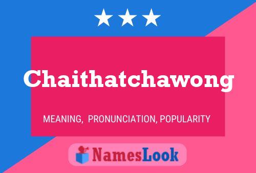 Chaithatchawong 名字海报