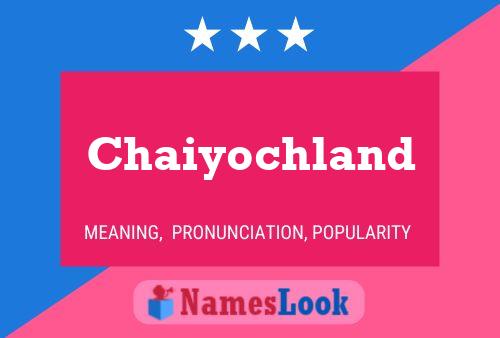 Chaiyochland 名字海报